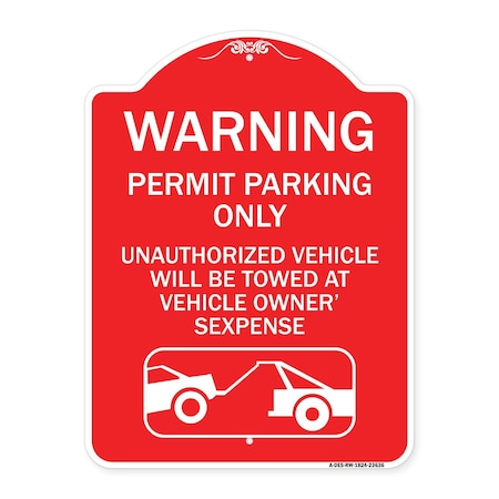 Signmission No Parking w/o Permit Warning Permit Parking Unauthorized Vehicles Alum, 18" x 24", RW-1824-23636 A-DES-RW-1824-23636